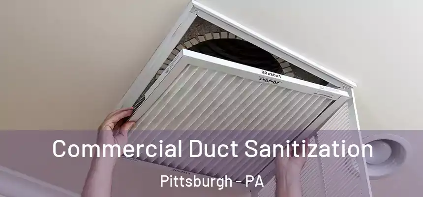 Commercial Duct Sanitization Pittsburgh - PA