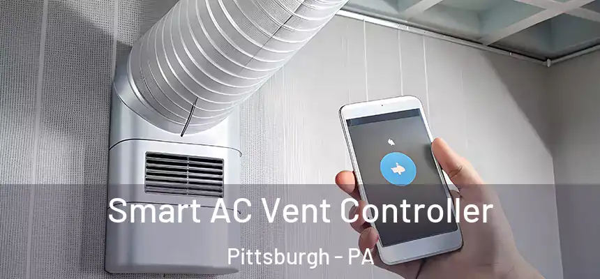 Smart AC Vent Controller Pittsburgh - PA